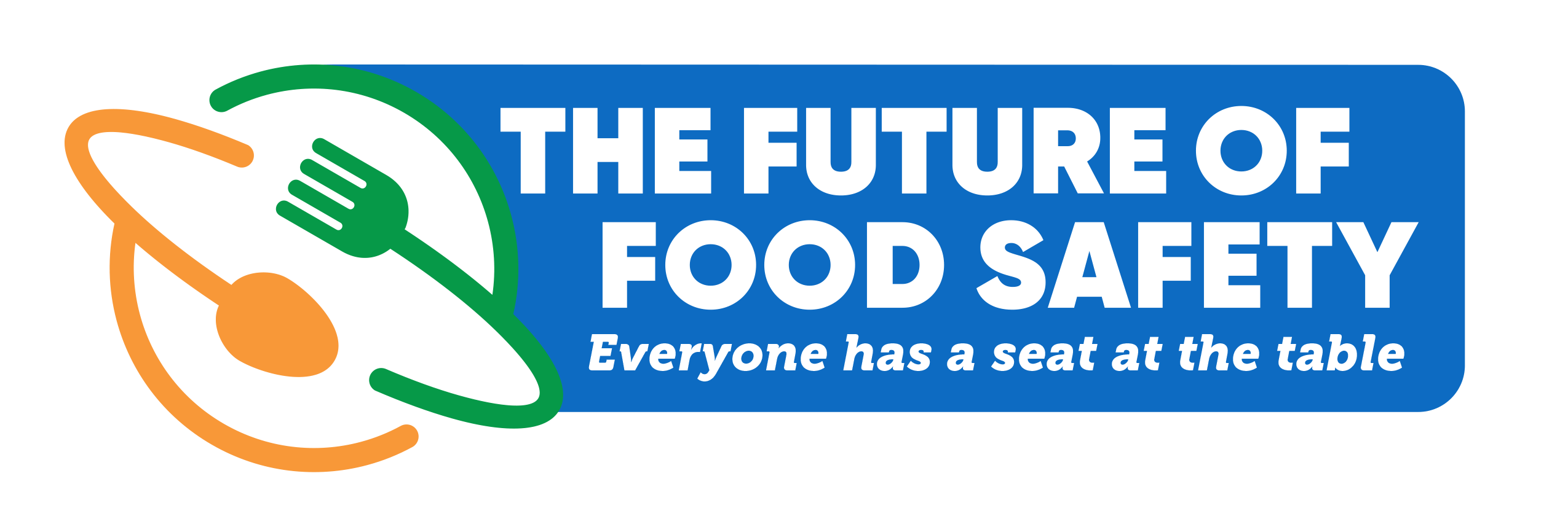The Future of Food Safety: Everyone Has a Seat at the Table